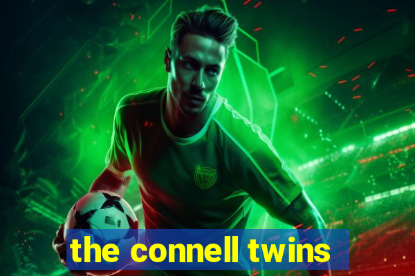 the connell twins